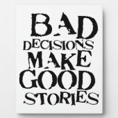 Slechte beslissingen maken goede verhalen - grappi fotoplaat (Voorkant)