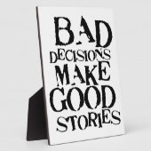 Slechte beslissingen maken goede verhalen - grappi fotoplaat (Zijkant)