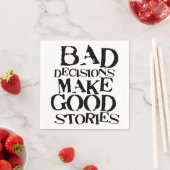 Slechte beslissingen maken goede verhalen - grappi servet (Insitu)