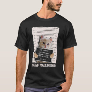 Slechte Cat Gevangenis Catnip liet me het doen gev T-shirt