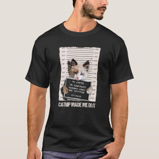 Slechte Cat Gevangenis Catnip liet me het doen gev T-shirt (Voorkant)