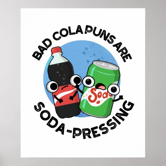Slechte cola puns zijn soda-run depressieve soda w poster (Voorkant)