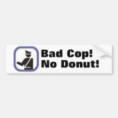 Slechte Cop. Geen Donut. Bumpersticker (Voorkant)