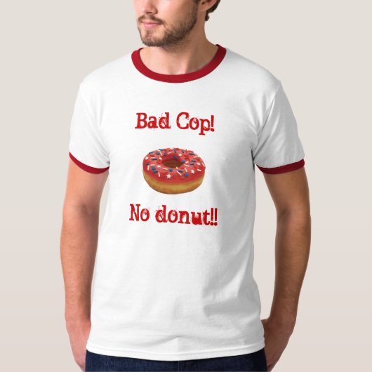 Slechte Cop!Geen donut! T-shirt (Voorkant)