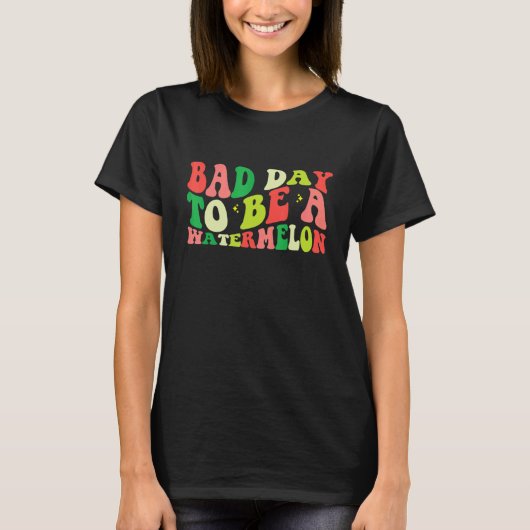 Slechte dag als watermeloen 1 t-shirt (Voorkant)