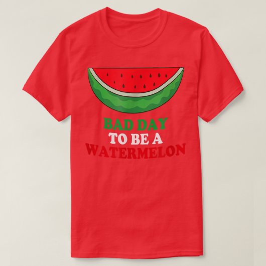 Slechte dag als watermeloen t-shirt (Design voorkant)