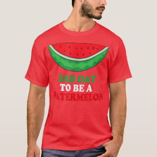 Slechte dag als watermeloen t-shirt