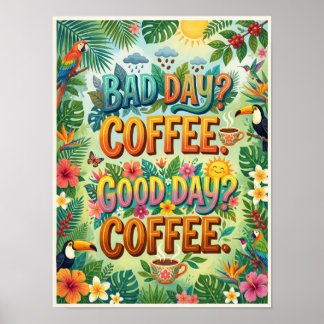 slechte dag koffie goede dag koffie poster