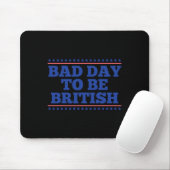 Slechte dag om Brits grappig Brits te zijn 4th of  Muismat (Met muis)
