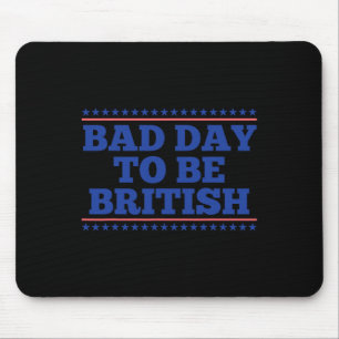 Slechte dag om Brits grappig Brits te zijn 4th of  Muismat