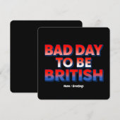 Slechte dag om Brits te zijn, 4 juli Grappig Quote Kaart (Voorkant / Achterkant)