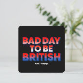Slechte dag om Brits te zijn, 4 juli Grappig Quote Kaart (Staand voorkant)