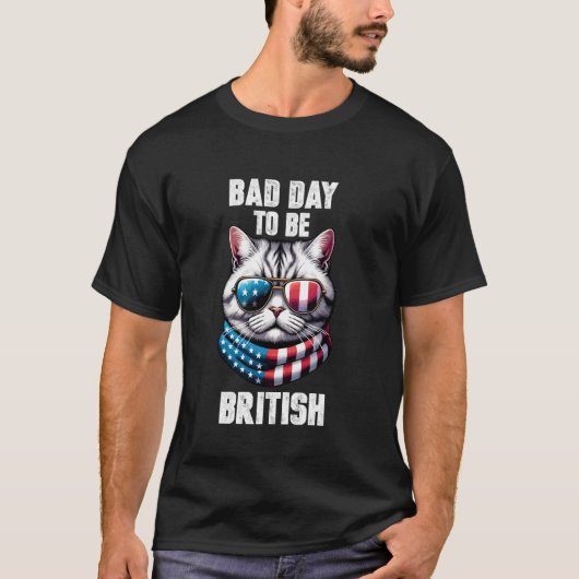 Slechte Dag Om Brits Te Zijn Grappige Kat 4 Juli T-shirt (Voorkant)