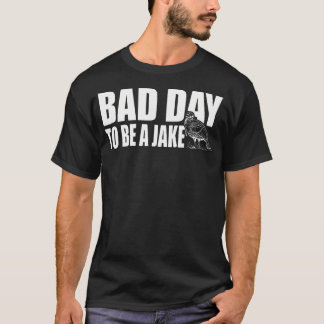 Slechte Dag Om Een Jake Te Zijn Funny Kalkoenjacht T-shirt