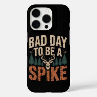 Slechte Dag Om Een Spike Buck Hert Te Jagen iPhone 16 Pro Hoesje