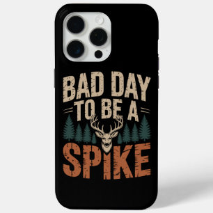 Slechte Dag Om Een Spike Buck Hert Te Jagen iPhone 15 Pro Max Hoesje