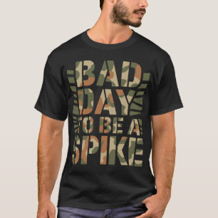 Slechte Dag Om Een Spike Buck Hert Te Jagen T-shirt