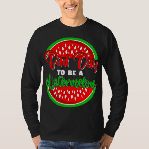 Slechte dag om een watermeloen te worden t-shirt