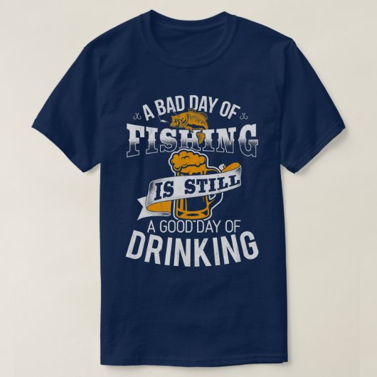 Slechte dag van de Vissende dag van de Drink visse T-shirt (Design voorkant)