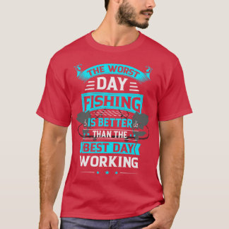 Slechte dag Vist is beter dan goed werk T-shirt