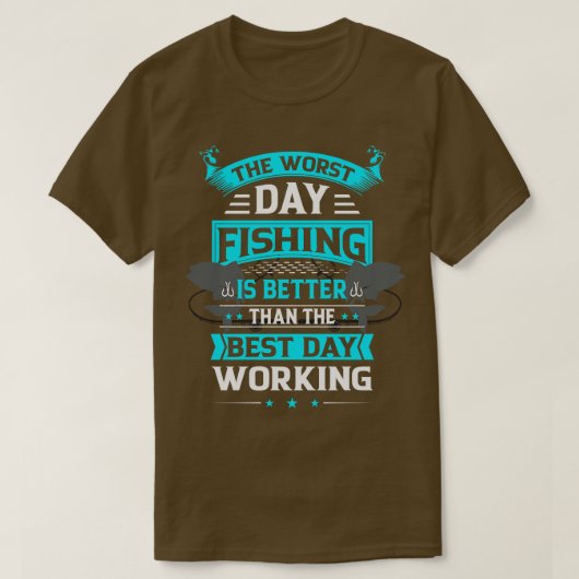 Slechte dag Vist is beter dan goed werk T-shirt (Design voorkant)