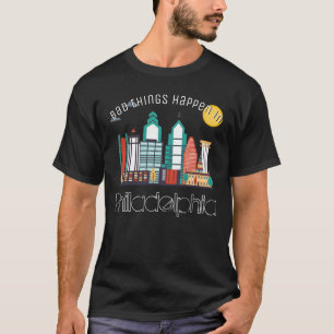 "Slechte dingen gebeuren in Philadelphia" T-shirt