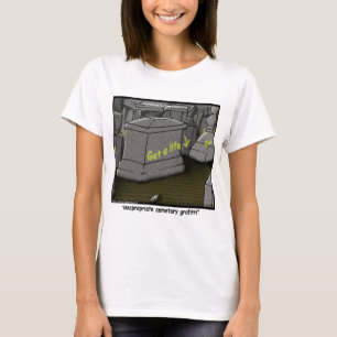 Slechte grafitti op begraafplaatsen Grappig T-shirt