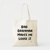 Slechte grammatica maakt me los tote bag (Voorkant)