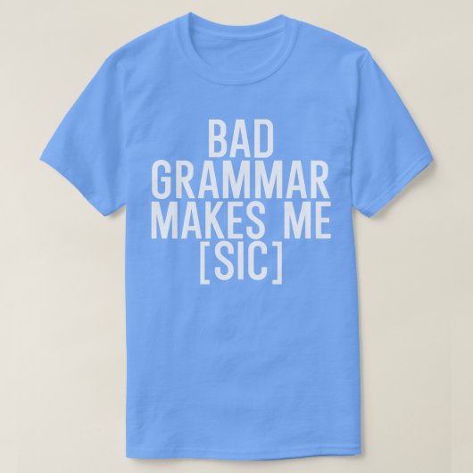 Slechte grammatica maakt me ziek t-shirt (Design voorkant)