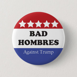 Slechte hombres tegen Trump Ronde Button 5,7 Cm