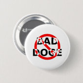 SLECHTE HOND RONDE BUTTON 5,7 CM (Voorkant /achterkant)
