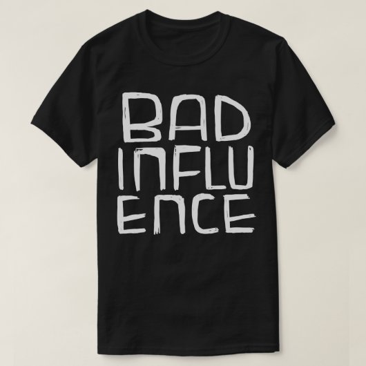 Slechte invloed t-shirt (Design voorkant)