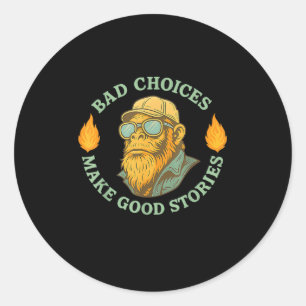 Slechte keuzes maken goede verhalen geen spijt ronde sticker