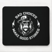 Slechte keuzes maken goede verhalen Grappige Goril Muismat (Voorkant)