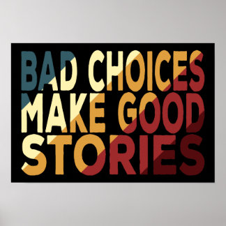 Slechte Keuzes Maken Goede Verhalen Poster