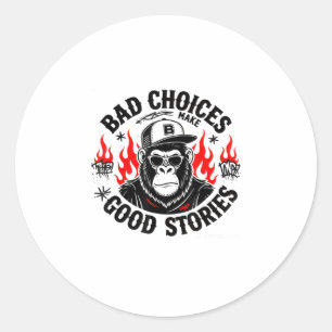 Slechte keuzes maken goede verhalen ronde sticker