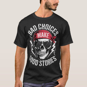Slechte Keuzes Maken Goede Verhalen Schedel Bandan T-shirt