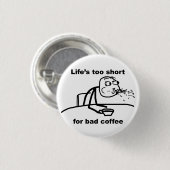 Slechte koffie ronde button 3,2 cm (Voorkant /achterkant)