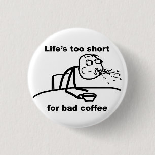 Slechte koffie ronde button 3,2 cm