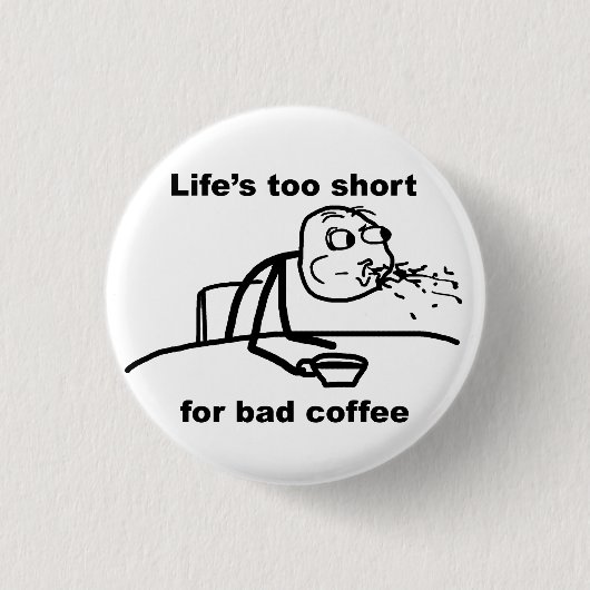 Slechte koffie ronde button 3,2 cm (Voorkant)