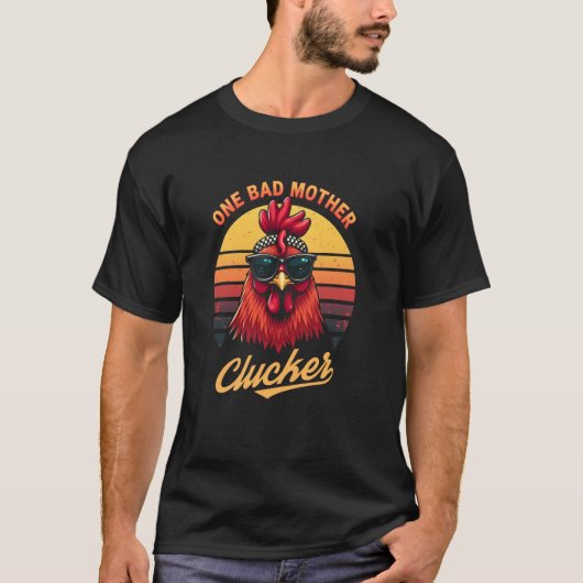 Slechte moeder Clucker T-shirt (Voorkant)