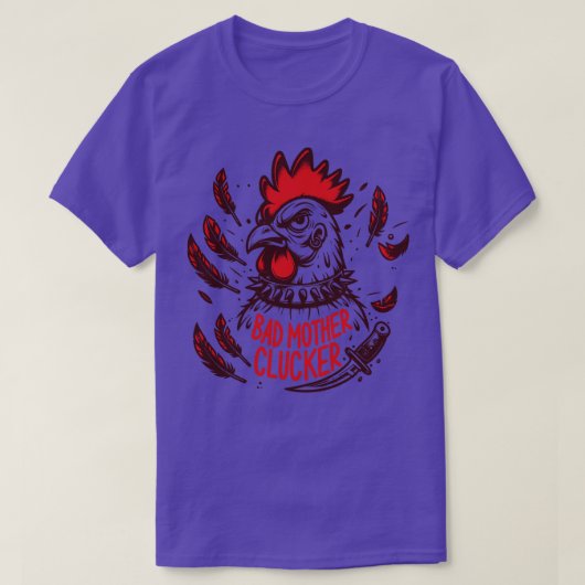 Slechte moeder Clucker T-shirt (Design voorkant)
