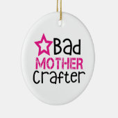 Slechte Moeder Crafter Keramisch Ornament (Rechts)
