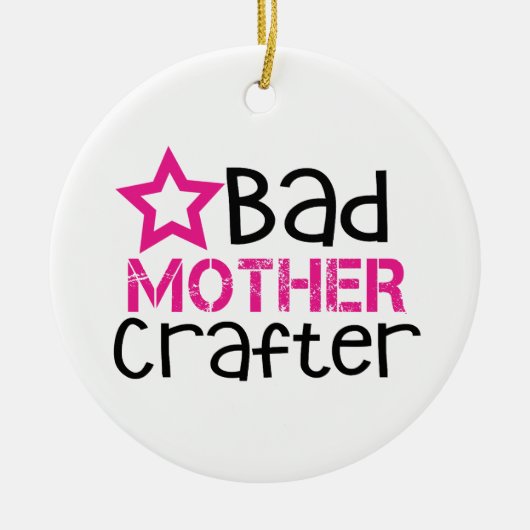 Slechte Moeder Crafter Keramisch Ornament (Voorkant)