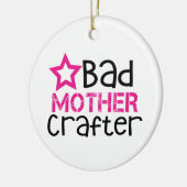 Slechte Moeder Crafter Keramisch Ornament (Links)