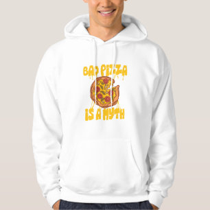 Slechte pizza is een mythe pizza bakker pizza lief hoodie