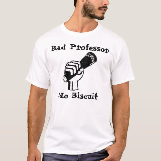 Slechte professor, geen Biscuit T-Shirt