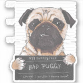 Slechte puggy-beschuldiging dat je niet wilt weten sticker (Voorkant)