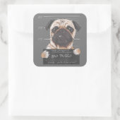 Slechte puggy-beschuldiging dat je niet wilt weten vierkante sticker (Tas)