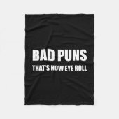 Slechte puns, dat is hoe Eye grappig rolt Fleece Deken (Voorkant)